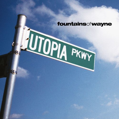 Fountains Of Wayne/Utopia Parkway@Utopia Parkway