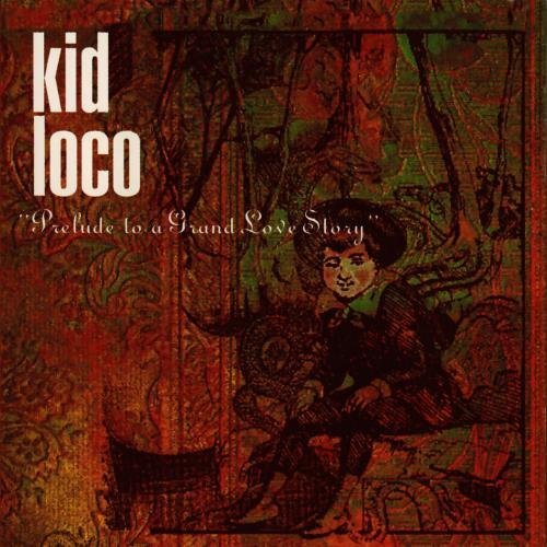 Kid Loco Prelude To A Grand Love Story CD R 
