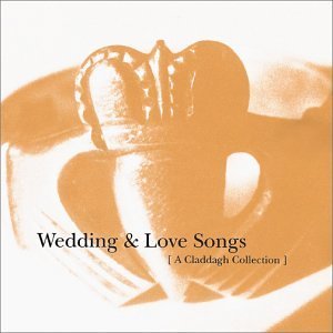 Wedding & Love Songs-Cladda/Wedding & Love Songs-Claddagh@Guard/Mcmahon/Whistlebinkies@Rowsome/Keane/Graham/Bell