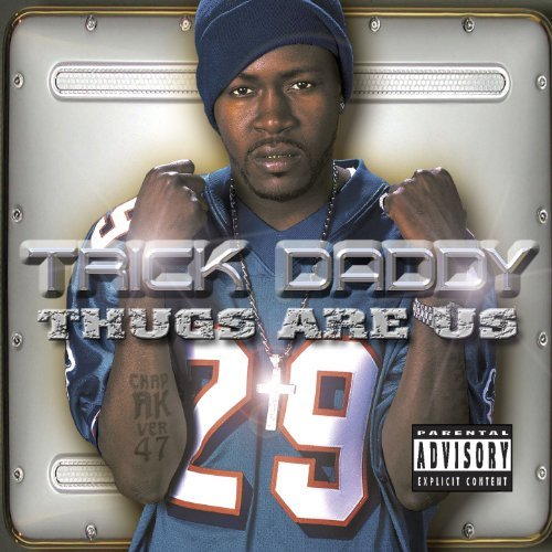 Trick Daddy/Thugs Are Us@Explicit Version