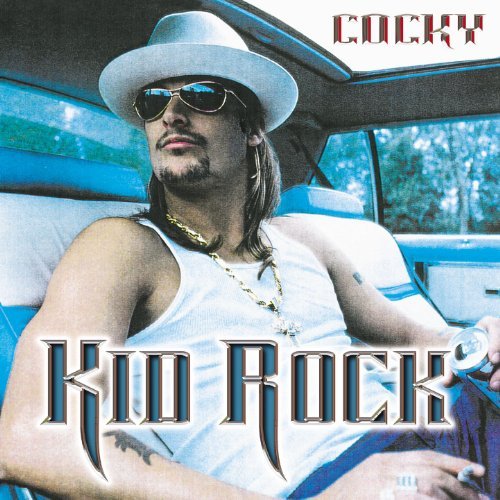 Kid Rock/Cocky@Clean Version@Cocky