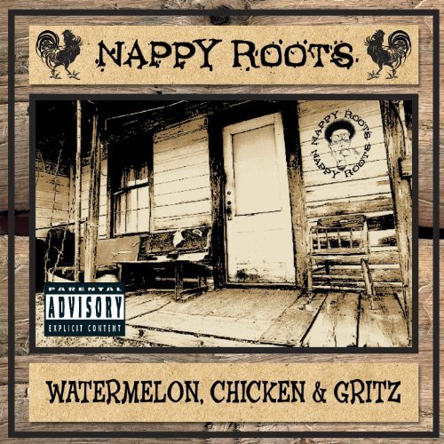 Nappy Roots Watermelon Chicken & Gritz Explicit Version 
