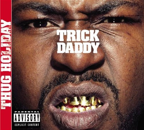 Trick Daddy/Thug Holiday@Explicit Version