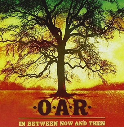O.A.R. In Between Now & Then 