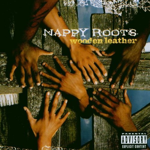 Nappy Roots Wooden Leather Explicit Version 