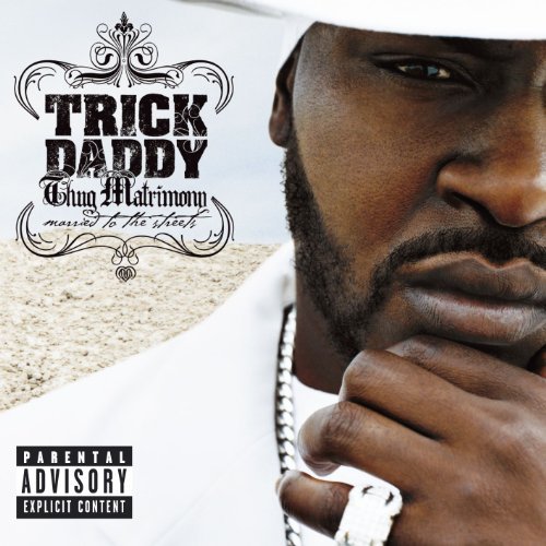 Trick Daddy/Thug Matrimony@Explicit Version