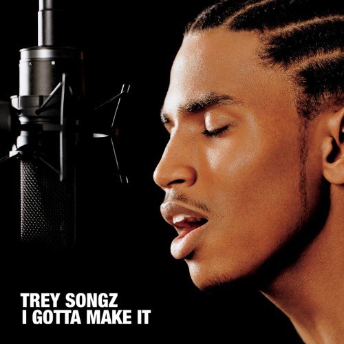 Trey Songz/I Gotta Make It