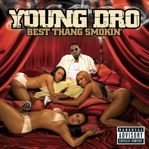 Young Dro Best Thang Smokin' Explicit Version 