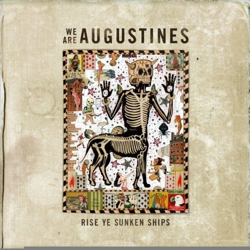 We Are Augustines/Rise Ye Sunken Ships