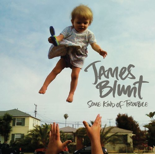 James Blunt/Some Kind Of Trouble
