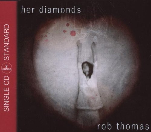 Rob Thomas/Her Diamonds@Import-Aus