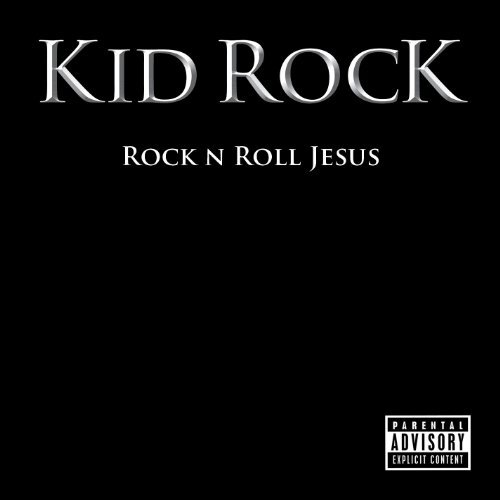 Kid Rock/Rock N Roll Jesus@Explicit Version