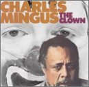 Mingus Charles Clown 