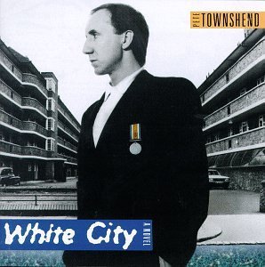 Townshend Pete White City A Novel 
