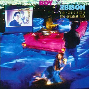 Roy Orbison/In Dreams: The Greatest Hits