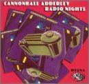 Cannonball Adderley/Radio Nights