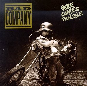 Bad Company Here Comes Trouble 