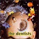 Dentists/Behind The Door I Keep The Uni