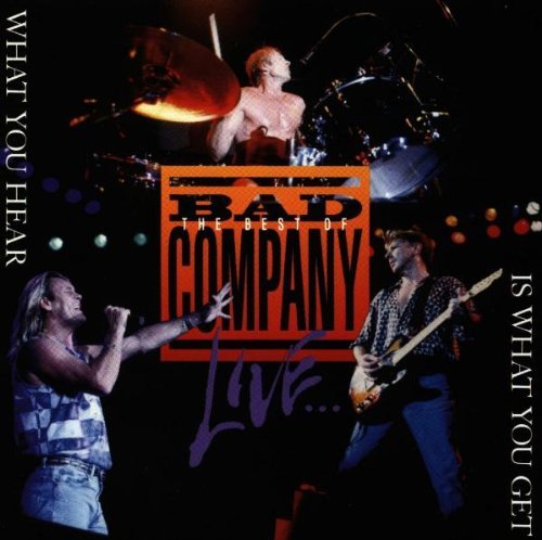 Bad Company/Best Of-Live-What You Hear Is