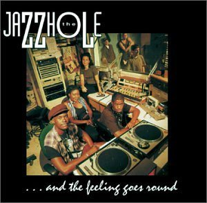 Jazzhole/Feeling Goes Around