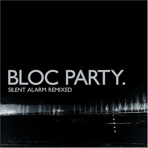 Bloc Party/Silent Alarm Remixed@Explicit Version