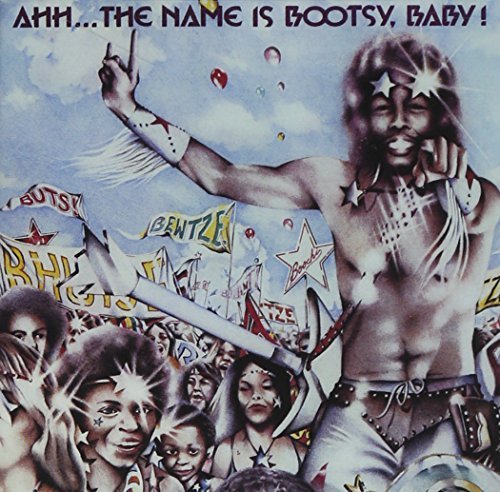 Bootsy Collins/Ahh The Name Is Bootsy Baby