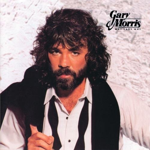 Gary Morris Why Lady Why CD R 