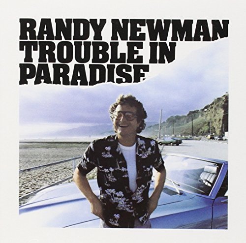 Newman Randy Trouble In Paradise 
