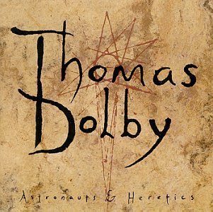 Thomas Dolby/Astronauts & Heretics