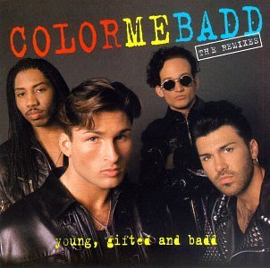 Color Me Badd Young Gifted & Badd Remixes 