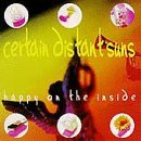 Certain Distant Suns/Happy On The Inside