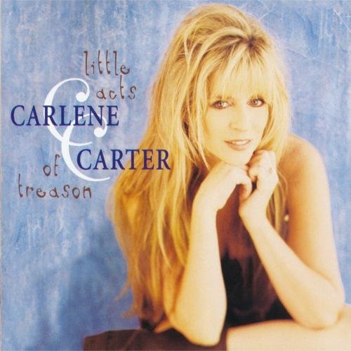 Carlene Carter Little Acts Of Treason CD R 