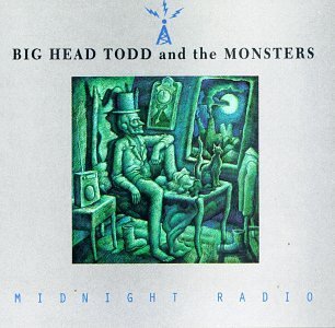 Big Head Todd & The Monsters Midnight Radio 