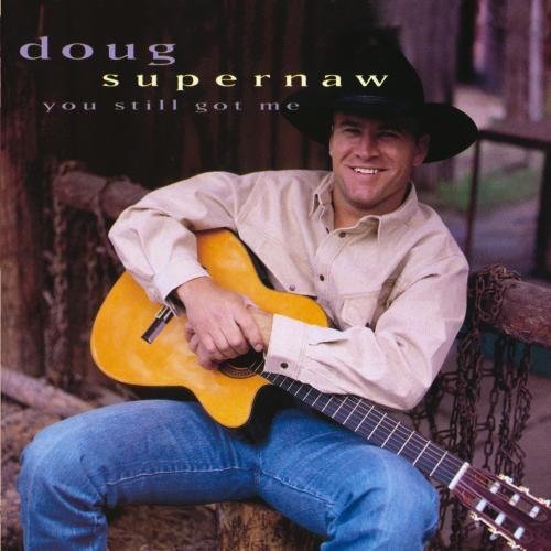 Doug Supernaw You Still Got Me CD R 