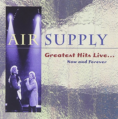 Air Supply/Greatest Hits Live Now & For