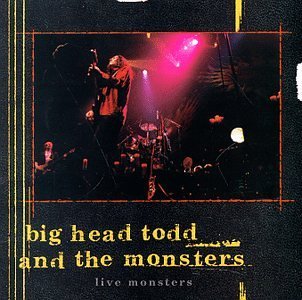 Big Head Todd & The Monsters Live Monsters 