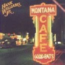 Hank Jr. Williams/Montana Cafe