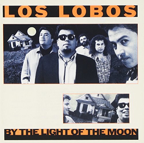 Los Lobos By The Light Of The Moon By The Light Of The Moon 