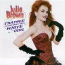 Julie Brown Trapped In The Body Of A White 