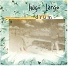 Hugo Largo/Drum