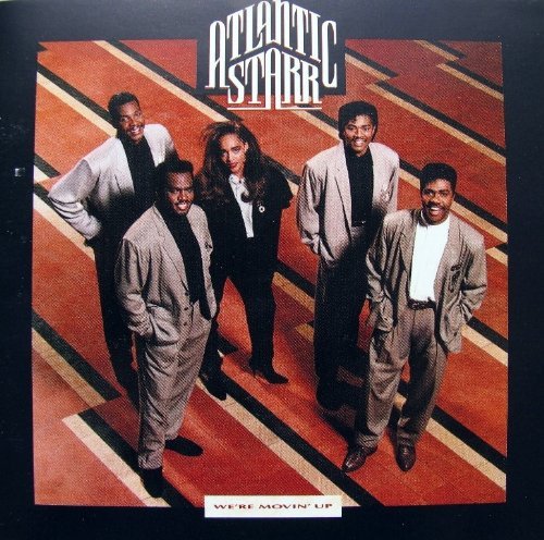 Atlantic Starr/We'Re Movin' Up