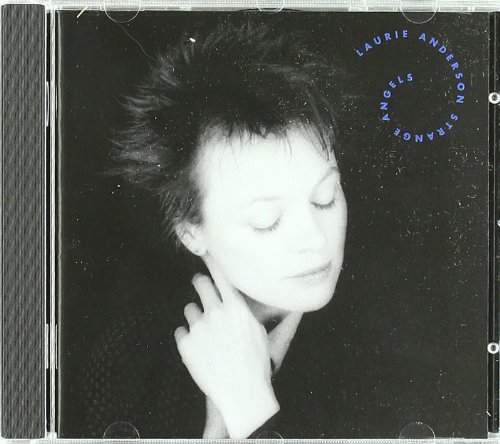 Laurie Anderson/Strange Angels