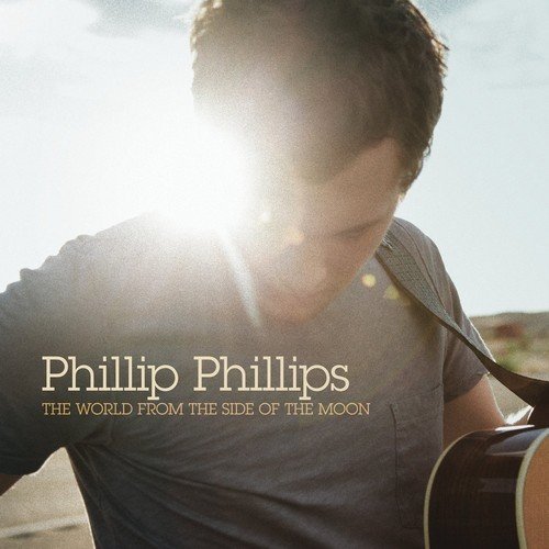 Phillip Phillips/World From The Side Of The Moon