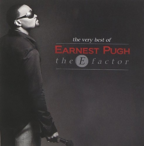 Earnest Pugh/E Factor- Best Of Earnest Pugh