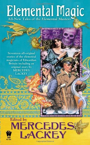 Mercedes Lackey/Elemental Magic@All-New Tales of the Elemental Masters