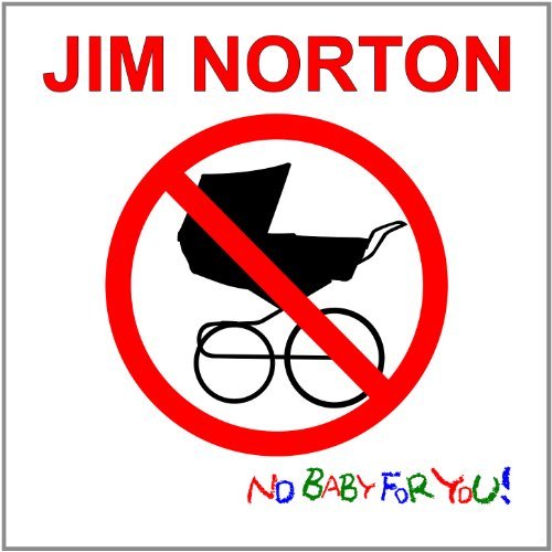 Jim Norton/No Baby For You