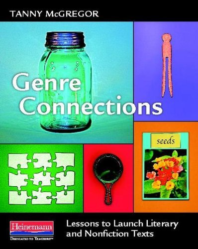 Tanny Mcgregor Genre Connections Lessons To Launch Literary And Nonfiction Texts 