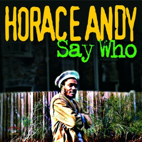 Horace Andy/Who Say