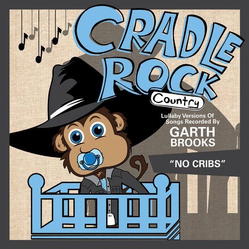 Cradle Rock/Lullaby Versions Of Garth Broo
