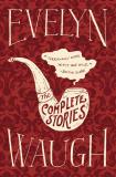Evelyn Waugh Evelyn Waugh The Complete Stories 